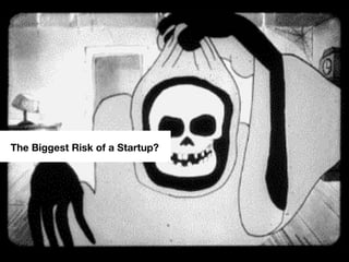 #emminvest – @andreasklinger
The Biggest Risk of a Startup?
 