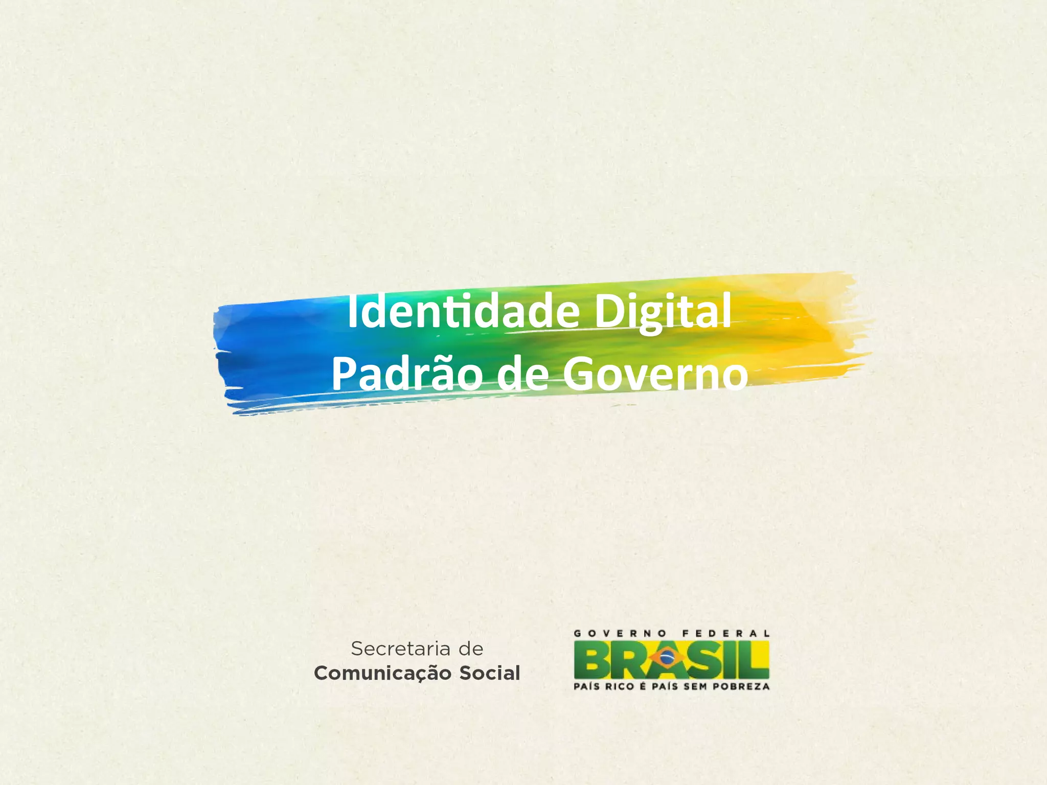 Identidade Digital
Padrão de Governo
 