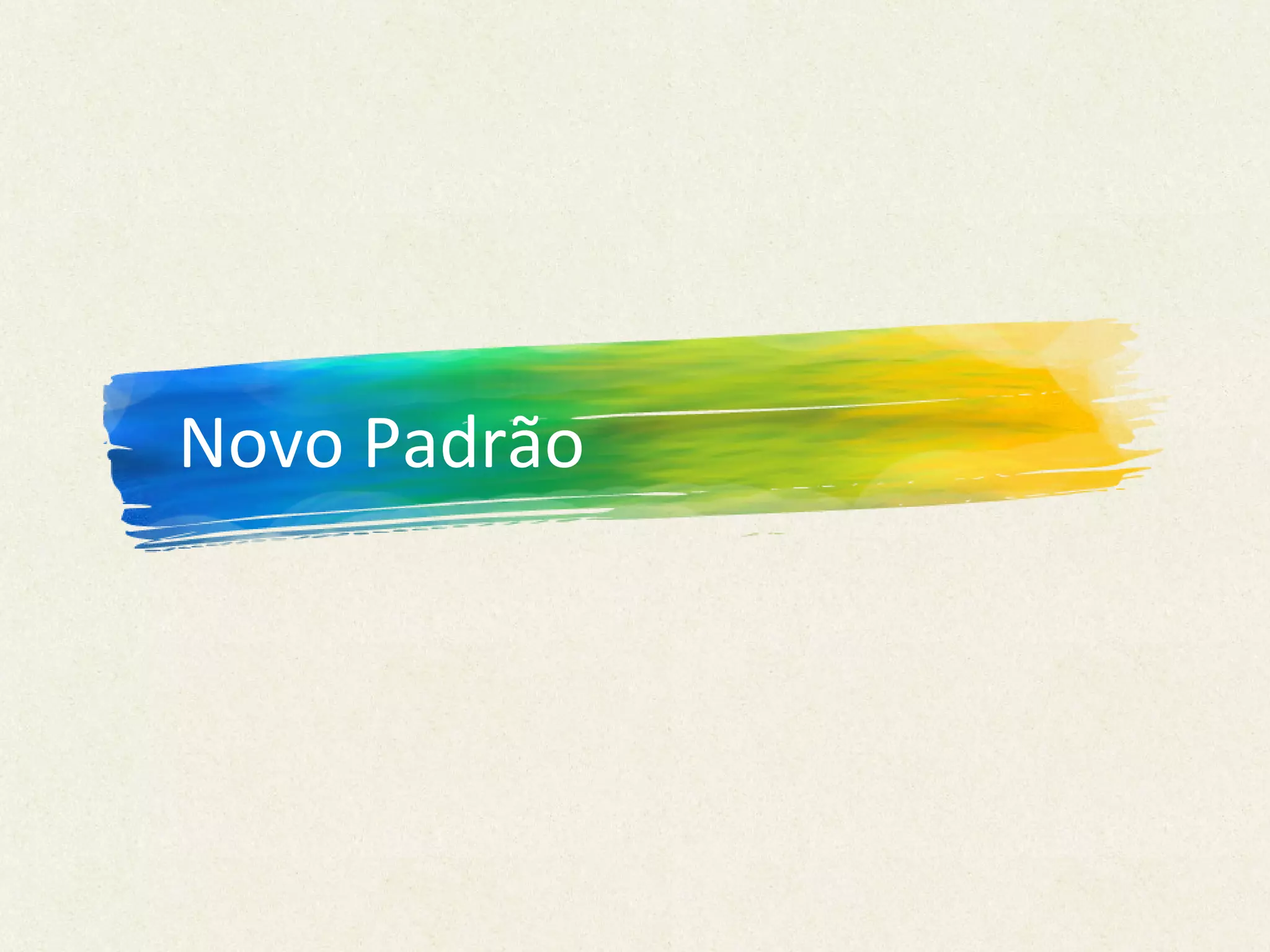 Novo Padrão
 