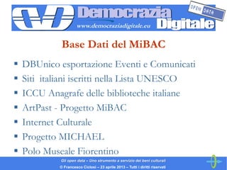 www.democraziadigitale.eu


             Base Dati del MiBAC
   DBUnico esportazione Eventi e Comunicati
   Siti italian...