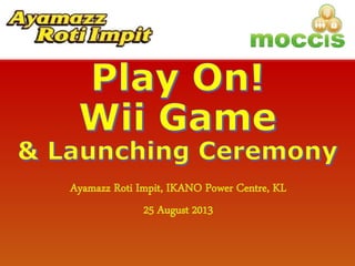 PlayOn! Wii Game & Launching Ceremony of Ayamazz IKANO