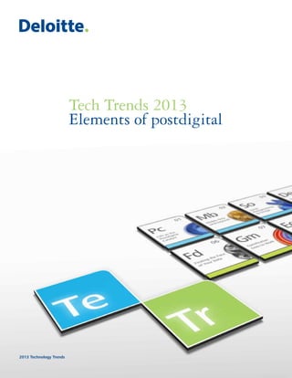 Tech Trends 2013
Elements of postdigital

2013 Technology Trends

 
