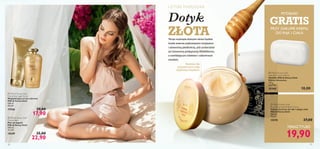 



2120
 Milk & Honey Gold
Smoothing Sugar Scrub
Wygładzający scrub cukrowy
Milk & Honey Gold
200 ml
89,50/l
17556 29,00
17,90
 Milk & Honey Gold
Creme Bath
Płyn do kąpieli
Milk & Honey Gold
300 ml
76,33/l
18249 35,00
22,90
LETNIE MARZENIA
Dotyk
ZŁOTATwoja muśnięta słońcem skóra będzie
kusiła jeszcze piękniejszym wyglądem
i aksamitną gładkością, gdy podarujesz
jej luksusową pielęgnację Milk&Honey,
z nawilżającym mlekiem i odżywczym
miodem.
Rozkosz dla
przyjemności ciała
i pięknego wyglądu!
 Milk & Honey Gold
Soap Bar Luxury Edition
Mydełko Milk & Honey Gold.
Edycja luksusowa.
150 g
66,67/kg
20368 10,00
19,90
MYDEŁKO
GRATISPRZY ZAKUPIE KREMU
DO RĄK I CIAŁA
 Milk & Honey Gold
Nourishing Hand & Body Cream
Odżywczy krem do rąk i całego ciała
Milk & Honey Gold
250 ml
79,60/l
15570 37,00
TERAZTYLKO
 