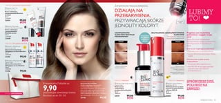 

 


pielęgnacja twarzy 6362 pielęgnacja twarzy
SPRÓBUJESZ DZIŚ,
POLUBISZ NA
ZAWSZE!
Skóra pozbawiona elastycznościProblem skóry •
Problem skóry • Zaczerwienienia i rozszerzone naczynka
Zmniejszenie widoczności
niechcianych przebarwień*
* Badania kliniczne
dotyczące stosowania kremu
na dzień w połączeniu
z kremem na noc
rozjaśniającym przebarwienia
przez ponad 12 tygodni.
SKUTECZNOŚĆ UDOKUMENTOWANA
KLINICZNIE
UDOWODNIONA
KLINICZNIE REDUKCJA
PRZEBARWIEŃ*
* Wizualna reprezentacja
możliwych rezultatów
Zainspirowane medycyną estetyczną
PrzebarwieniaProblem skóry • HiperpigmentacjaProblem skóry •
 Bioclinic Lifting Power
Concentrate Day
Skoncentrowany krem
liftingujący na dzień Bioclinic
30 ml
3300,00/l
21353 99,00
 Bioclinic Lifting Super Rich
Repair Night
Skoncentrowany krem
liftingujący na noc Bioclinic
30 ml
3300,00/l
21356 99,00
PO
PRZED
Foldable Cosmetic Bag
Kosmetyczka Foldable
Modnie wyglądająca kosmetyczka
z imitacji białej skóry, zdobiona
czerwonymi detalami. Zwiń górną część,
jesli chcesz nadać jej bardziej poręczny
kształt lub rozwiń, aby zmieścić w niej
więcej ulubionych kosmetyków. Wymiary
(po rozwinięciu): 22,5 x 9 x 15 cm
25106 40,00
Kosmetyczka Foldable za
9,90przy zakupie dowolnego kremu
Bioclinic ze str. 62 - 63
DZIAŁAJĄ NA
PRZEBARWIENIA,
PRZYWRACAJĄ SKÓRZE
JEDNOLITY KOLORYT
Stosuj razem
dla uzyskania
najlepszych
efektów
Pragniesz czuć się bardziej
zadowolona z wyglądu swojej
cery?
Krem na noc rozjaśniający przebarwienia
• Przywraca cerze równomierny koloryt
• Zawiera ﬂawonoidy, zapewniające młodszy
wygląd!
Ochronny krem na dzień przeciw
przebarwieniom
• Rewelacyjny efekt rozjaśnienia cery
• Silne ﬁltry SPF 45 pomagają zapobiegać
ciemnieniu skóry pod wpływem
promieniowania UV
Zobacz, jak wysoce zaawansowane
kosmetyki Bioclinic działają na przebarwienia.
Odzyskaj poczucie, żeTwoja skóra jest
piękna.
 Bioclinic Red Away
Dynamic Skin Recover Night
Krem redukujący
zaczerwienienia
Bioclinic na noc
30 ml
2330,00/l
22449 99,00
69,90
 Bioclinic Soft Tint
Red Reductor Day
Krem redukujący
zaczerwienienia Bioclinic
na dzień
30 ml
2330,00/l
22454 99,00
69,90
 Bioclinic Fade Away Active
Essence Night
Krem na noc
rozjaśniający
przebarwienia Bioclinic
30 ml
1996,67/l
24191 99,00
59,90
 Bioclinic Active Defence
Shield Day SPF 45
Ochronny krem na dzień
przeciw przebarwieniom
z ﬁltrem SPF 45
30 ml
1996,67/l
24882 99,00
59,90
W każdym
wieku
SPF
45
EDYCJA LIMITOWANA
LUBIMY
TO!
PO
PRZED
 