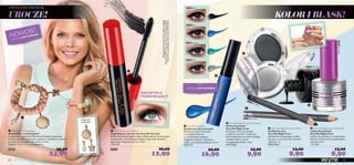 24961 Silver
24959 Blue
24958 Black
24960 Turquoise






23119 Silver Glow
23120 Black Ray
23097SilverGlow
23098 Pitch Black
23117 Silver G
low
23118
B
lackRay

EDYCJA LIMITOWANA
NOWOŚĆ
 Metallic Charm Bracelet
Bransoletka z zawieszkami
Oryginalna i szykowna! Złocisty łańcuszek przeplatany
brzoskwiniowym szyfonem z poliestru, ozdobiony trzema
uroczymi zawieszkami. Nie zawiera niklu.
Długość 19 cm + 3 cm przedłużenia.
26869 35,00
24,90
89
 Very Me Metaliner
Metaliczny tusz do kresek
Metaliczne tusze do kresek
w modnych kolorach
i o intensywnym połysku.
Wygodny aplikator umożliwia
szybką, precyzyjną aplikację. 3,5 ml
4828,57/l
22,00
16,90
 Very Me Night Fever Eye Shadow
Cienie do powiek
Very Me Night Fever
Kremowe cienie do powiek
w kolorze czarnym i srebrnym,
które wspaniale się rozprowadzają
i dodają Twoim oczom
intrygującego blasku. 1,6 g
6187,50/kg
15,00
9,90
 Very Me Night Fever Eye Pencil
Kredka do oczu
Very Me Night Fever
Intensywnie połyskująca kredka
do oczu, w czarnym lub srebrnym
odcieniu. 1 g
8900,00/kg
13,00
8,90
 Very Me Night Fever Nail Polish
Lakier do paznokci
Very Me Night Fever
Lakiery do paznokci w metalicznym
kolorze srebrnym lub połyskującym
czarnym. 8 ml
1112,50/l
13,00
8,90
PASTELOWE MARZENIE
UROCZE!
88
EDYCJA LIMITOWANA
 Very Me Fat Lash Mascara
Pogrubiający tusz do rzęs Very Me Fat Lash
Bezkonkurencyjnie gęste rzęsy w kilka sekund. Innowacyjna
szczoteczka i formuła pogrubiająca rzęsy nada Twojemu
spojrzeniu magnetyczną moc. 8 ml
1612,50/l
20533 20,00
12,90
NIEZWYKLE
POGRUBIAJĄCY
Odpinane
zawieszki
KOLOR I BLASK!
Makijaż:bazaPrepMePerfect26545,podkład
Smoothie20387Ivory,różCherryMyCheeks24350
PrettyPink,pogrubiającytuszdorzęs20533Black.
 