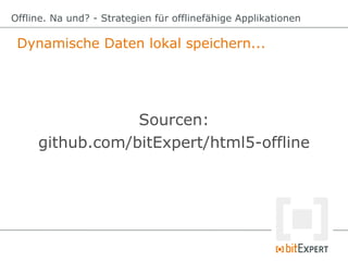 Offline. Na und? Strategien für offlinefähige Applikationen in HTML5 - Herbstcampus13