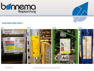 und noch viele mehr…
Bito Dexion Schäfer Schulte
06.09.2013 Copyright Bonnema Industrievertretungen 7
 