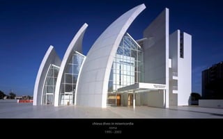 chiesa dives in misericordia 
roma 
1995 - 2003 
 