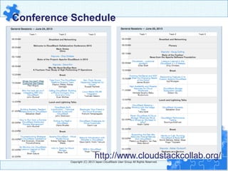 Conference Schedule	
Copyright  (C)  2013  Japan  CloudStack  User  Group  All  Rights  Reserved.
http://www.cloudstackcollab.org/	
 