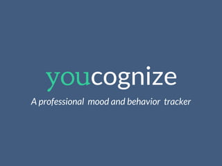 A professional mood and behavior tracker
 