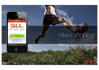 conﬁdential
mobile apps for brands
nike+ running
conﬁdential
 