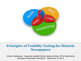 Channa Veldhuijsen – Specialist UsabilityTesting, National Library of The Netherlands
Europeana Newspapers Workshop - Sept...