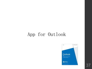 App for Outlook
37
 