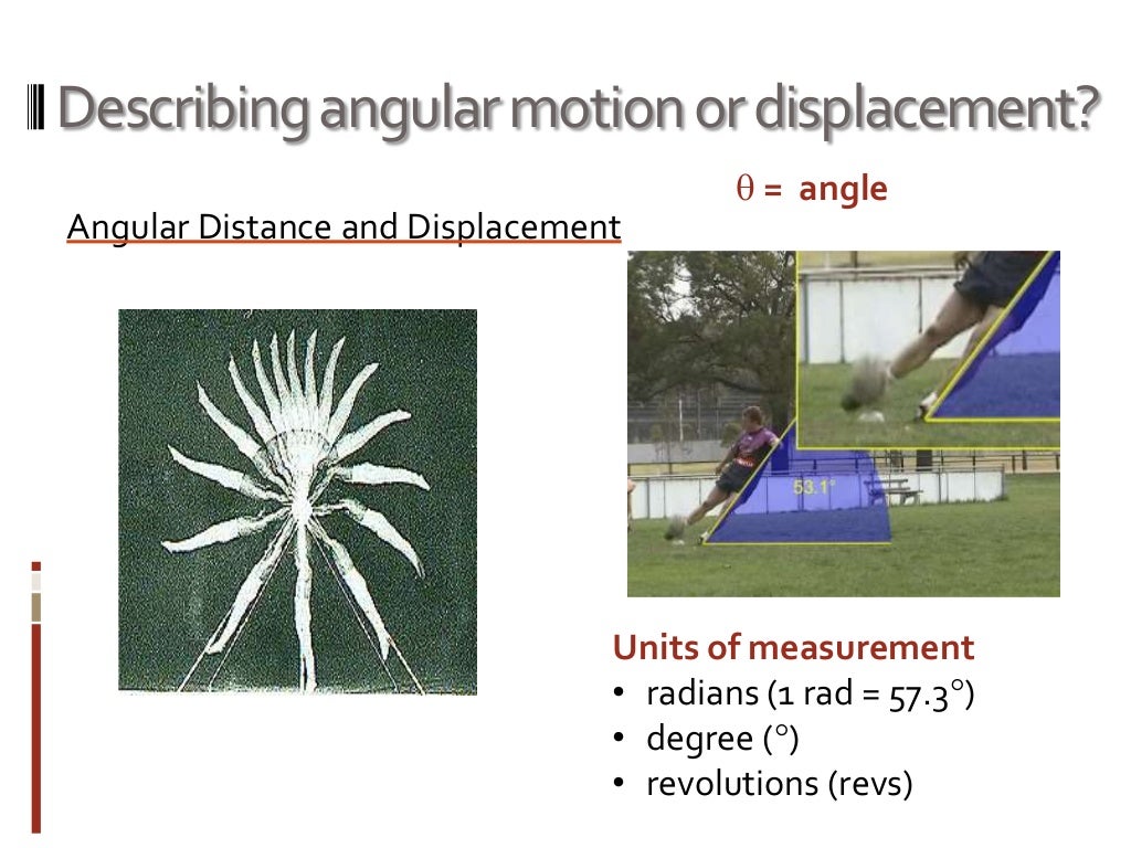 Angular Kinematics Angular kinematics