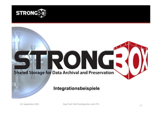 Osys	
  Tech	
  Talk	
  FlashSpeicher	
  und	
  LTFS	
  
	
  
26	
  
Integrationsbeispiele
24.	
  September	
  2013	
  
 
