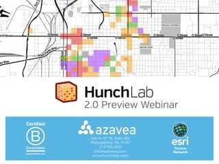 340 N 12th St, Suite 402
Philadelphia, PA 19107
215.925.2600
info@azavea.com
www.hunchlab.com
2.0 Preview Webinar
 