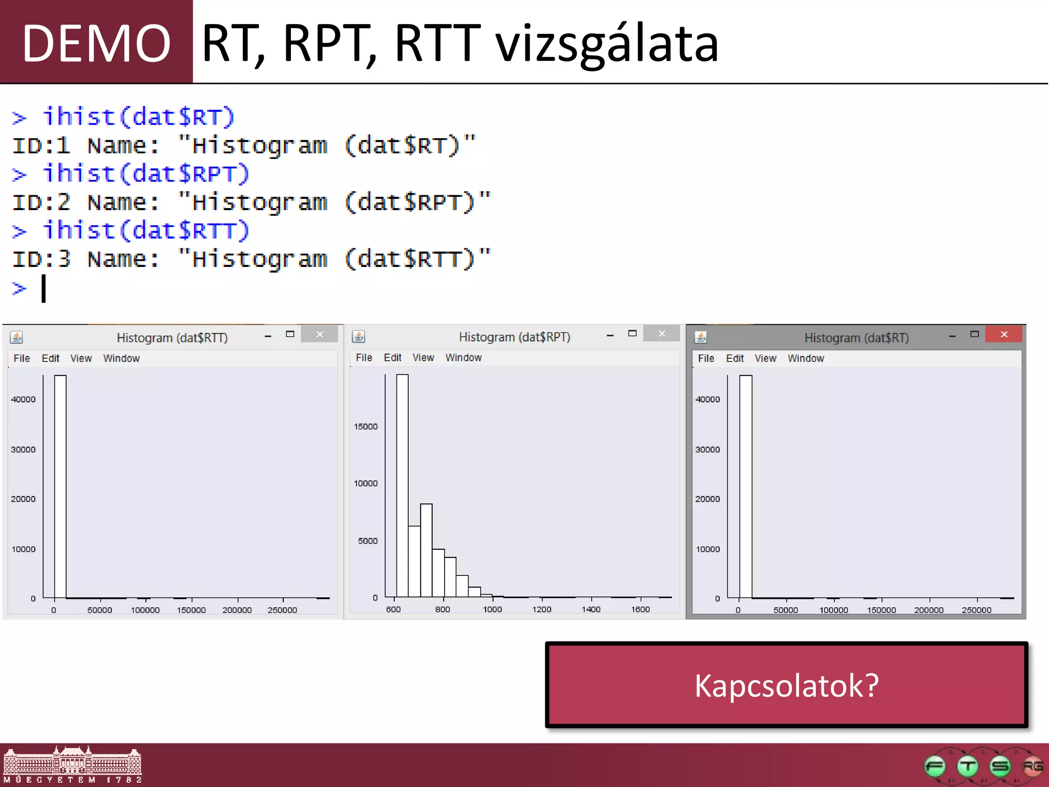 DEMO RT, RPT, RTT vizsgálata
Kapcsolatok?
 