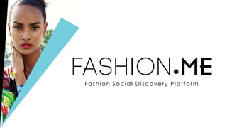 Fashion Social Discovery Platform
 