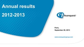 www.avanquest-group.com
Annual results
2012-2013
Paris,
September 26, 2013
 