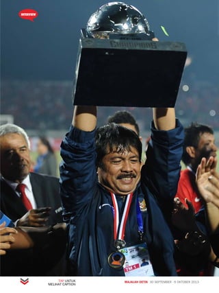 INTERVIEW 
MAJALAH DETIK 30 SEPTEMBER - 6 OKTOBER 2013 
TAP UNTUK 
MELIHAT CAPTION 
 