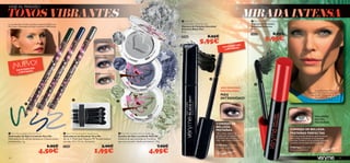 21654
Sil
verHeart
21656
Bl
ueKiss
21655
Lo
veMeGreen
21658SilverCrush
21659SweetGreen
21660ILoveBlue 21654 Silver Heart
21655 Love Me Green
21656 Blue Kiss
 



50 51
VIAJE AL PARAÍSO
EXISTENCIAS
LIMITADAS
¡NUEVO!
¡MÁS DENSIDAD,
MÁSVOLUMEN,
MÁS
INTENSIDAD!
Para unas pestañas perfectas,aplica la máscara
hacia arriba,comenzando en las pestañas
centrales.Continúa con las pestañas interiores
y termina con las exteriores hacia la sien.
CONSEJO DE BELLEZA:
PESTAÑAS PERFECTAS
VOLUMEN
ENTUS
PESTAÑAS
CONSEJO DE
BELLEZA:
PESTAÑAS
”¡Es la mejor máscara de
pestañas que he probado nunca!
El volumen que necesito y un
color negro intenso fascinante.”
TONOS VIBRANTES  Very Me
Fat Lash Black Out Mascara
Máscara de Pestañas Densidad
Extrema Black Out
8 ml.
24268 8,95€
5,95€
 Very Me Fat Lash Mascara
Máscara de Pestañas
Densidad Extrema
8 ml.
20533 8,95€
5,95€
 Very Me Lovebirrrds Eye Pencil
Delineador de Ojos Lovebirds Very Me
Delineadores de edición limitada en 3 suaves tonos
primaverales. 1 g.
6,95€
4,50€
 Very Me Lovebirrrds Eye Shadow
Sombra de Ojos Lovebirds Very Me
Sombras de ojos perladas en 3 colores
que con evocador diseño primaveral. 1.9 g.
7,95€
4,95€
 Very Me Eye Shadow Applicators
Aplicadores de Sombras Very Me
Set de 4. Materiales: Espuma, PP. Tamaño bolsita
cerrada: 4.5 x 7.2 cm. Accesorio.
23267 3,00€
1,95€
Frédérique,Desarrollo de
Productos de Belleza Frédérique,Desarrollo de
Productos de Belleza
La modelo lleva: Sombra de Ojos Lovebirds 21655 Love
Me Green / Delineador de Ojos Lovebirds 21659 Sweet
La modelo lleva: Máscara de
Pestañas Densidad Extrema Black
Out 24268 / Delineador de Ojos
Click 20437 Black / Brillo de
Labios Click 23086 Coral.
MIRADA INTENSA
EXISTENCIAS
LIMITADAS
 