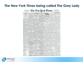 The New York Times being called The Grey Lady
 