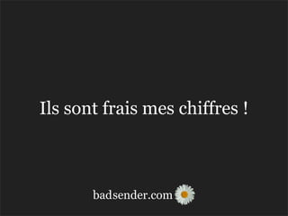 sender.combad
Ils sont frais mes chiffres !
 
