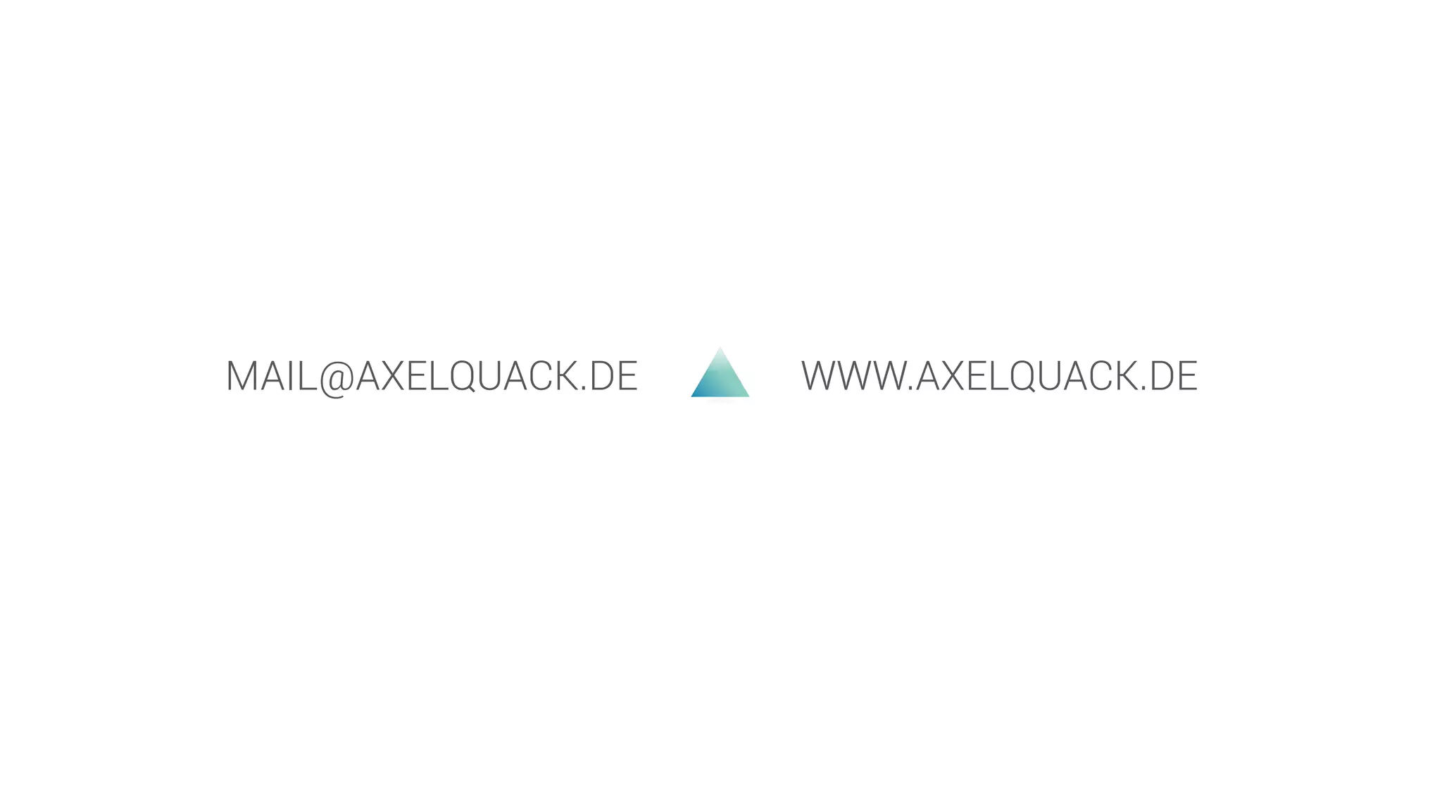 MAIL@AXELQUACK.DE WWW.AXELQUACK.DE
 