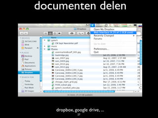 documenten delen
dropbox, google drive, ...
27
 