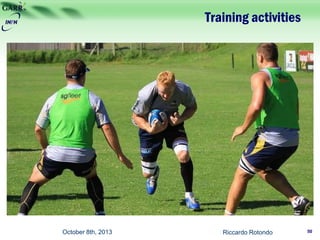 October 8th, 2013 Riccardo Rotondo
Training activities
50
 