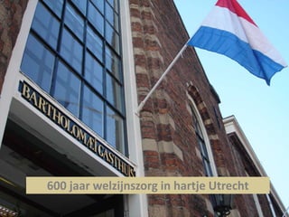600 jaar welzijnszorg in hartje Utrecht

 