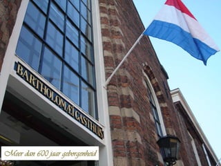 Meer dan 600 jaar geborgenheid

 