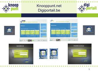 Knooppunt.net
Digiportail.be

1

 