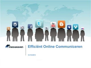 Efficiënt Online Communiceren
12-10-2013

 