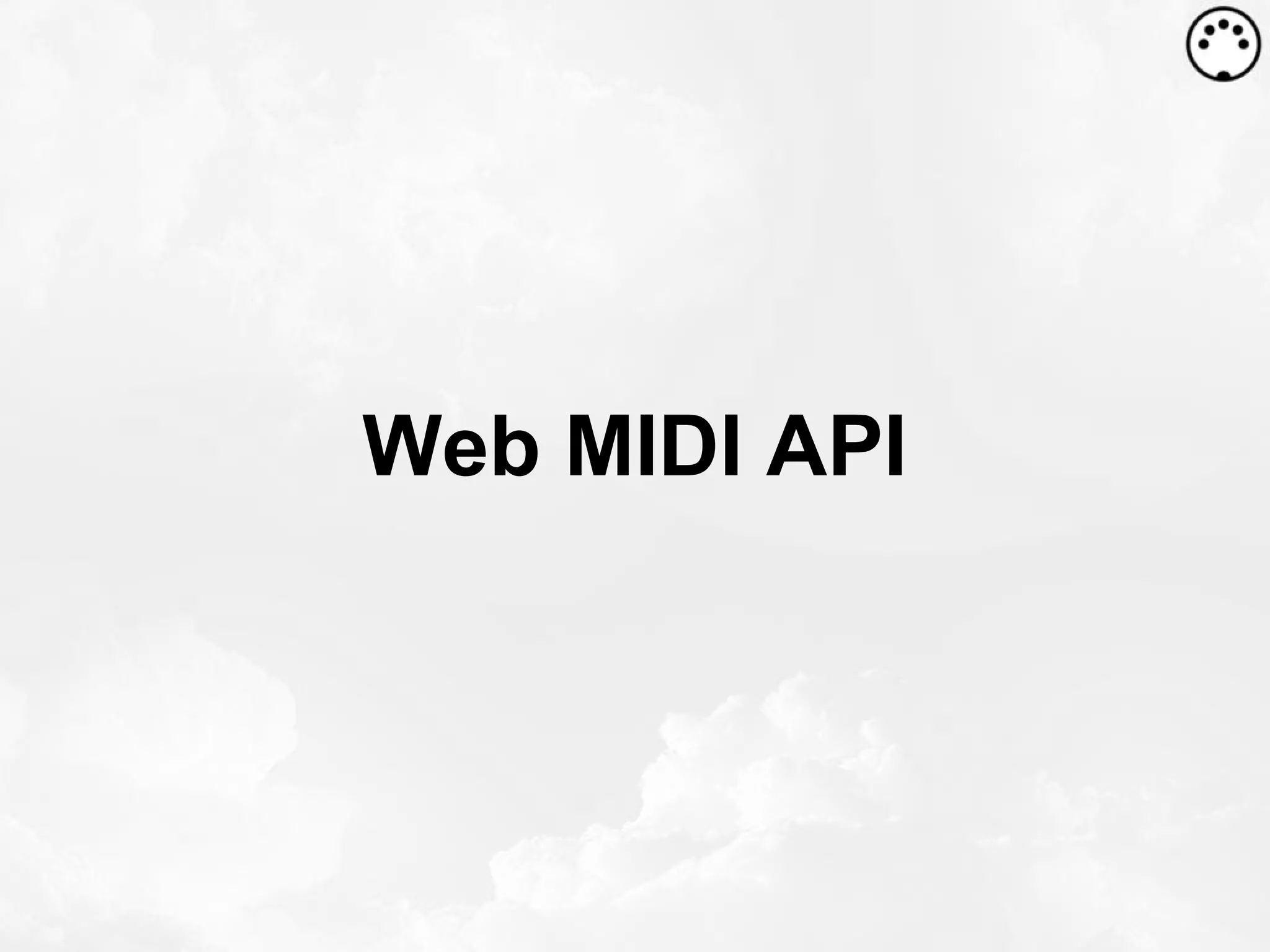 Web MIDI API

 