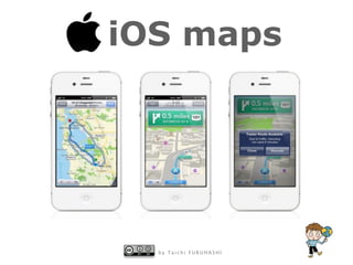 iOS maps

by Taichi FURUHASHI

 