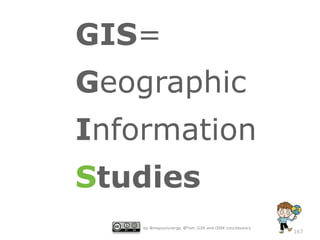 GIS=
Geographic
Information
Studies
by @mapconcierge, @Tom_G3X and OSM conctibutors

167

 