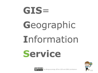 GIS=
Geographic
Information
Service
by @mapconcierge, @Tom_G3X and OSM conctibutors

168

 