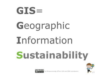 GIS=
Geographic
Information
Sustainability
by @mapconcierge, @Tom_G3X and OSM conctibutors

177

 