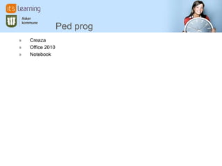 Ped prog
» Creaza
» Office 2010
» Notebook
 