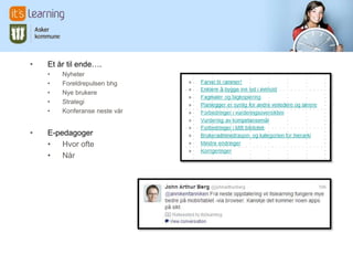 • Et år til ende….
• Nyheter
• Foreldrepulsen bhg
• Nye brukere
• Strategi
• Konferanse neste vår
• E-pedagoger
• Hvor ofte
• Når
 