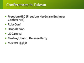 Community Development

2001
Software Liberty Association in Taiwan, SLAT

2003
Open Source Software Foundry, OSSF

 