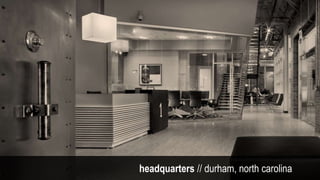 18
headquarters // durham, north carolina
 