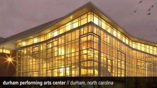 23durham performing arts center // durham, north carolina
 