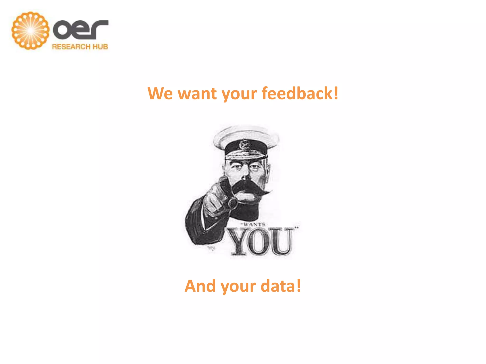 We want your feedback!

And your data!

 