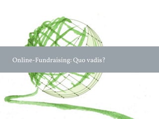 Online-Fundraising: Quo vadis?
 