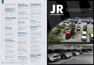 22
+Especialidadesmédicas
Guia Centro Médico Richet
Eline Garcia Mesquita
Tel.: 3325-8173 / 99976-7337
Sl. 304
elinemesquita@hotmail.com
PSICOLOGIACLÍNICA/
HOSPITALAR /
NEUROPSICOLOGIA
Mônica Campioli
Tel.: 3325-8173 / 99738-3703
Sl. 304
psicologia@barrador.
com.br
PSICOLOGIA / NEURO-
CIENTISTA PEDAGOGA
Nubia Fragoso
Tel.: 3269-5141
Sl. 233
nubiafragosopsico@
gmail.com
www.institutohabilitar.
com.br
PSICOLOGIA /
PSICANÁLISE
Gloria Sadala
Tel.: 3325-9116 / 2430-1610
Sl. 310
gloriasadala@gmail.com
Vera Canabrava
Tel.: 2430-1593 / 99387-7124
Sl. 303
vl.canabrava@uol.com.br
www.nucleopensar.com.br
PSICOLOGIA /
PSICOPEDAGOGIA
Ana Paula Pelliccione
Tel.: 2430-1641
Sl. 227
loap.anapaula@gmail.com
Cristiane Mucci
Tel.: 2430-1593 / 98663-1383
Sl. 303
crimucci@gmail.com
www.nucleopensar.com.br
Lílian Guimarães
Tel.: 2430-1593 / 7867-5837
Sl. 303
lilianpsicol@hotmail.com
www.nucleopensar.com.br
Mônica Wallliter
Tel.: 2430-1593 / 99882-8376
Sl. 303
mrocaw@gmail.com
www.nucleopensar.com.br
PSICOLOGIA /
TERAPIA FAMILIAR /
OBESIDADE CLÍNICA
Kátia Feijó
Tel.: 3547-8975 / 3547-8976 /
98301-0188
Sl. 222
katiacarvalho18@hotmail.com
PSICOTERAPIA
Elvia Cardoso Pereira
Tel.: 98706-6606
Sl. 207
elvia.cardoso@gmail.com
Maria Aparecida Balbino
Tel.: 99571-6961
Sl. 207
PSIQUIATRIA
Carolina Costa
Tel.: 3325-8173
Sl. 304
consultoriomedicoepsico-
logia@gmail.com
Haendel Medeiros
Ambrosio
Tel.: 3325-0849
Sl. 203
REPRODUÇÃO
HUMANA ASSISTIDA
André Hahn
Magarinos Torres
Tel.: 3111-4792 / 2430-1526
Sl. 126
andretorres@bebedepro-
veta.com.br
www.bebeproveta.com.br
Antônio Eugênio
Magarinos Torres
Tel.: 3111-4792 / 2430-1526
Sl. 126
magarinos@bebedepro-
veta.com.br
www.bebeproveta.com.br
Eduardo Hahn
Magarinos Torres
Tel.: 3111-4792 / 2430-1526
Sl. 126
eduardotorres@bebede-
proveta.com.br
www.bebeproveta.com.br
REUMATOLOGIA
Luiz Cláudio Dantas
de Araújo Marques
Tel.: 2430-1583 / 2431-1508
Sl. 311
ULTRASSONOGRAFIA /
MAMOGRAFIA DIGITAL
Elson Teixeira
Tel.: 3217-3064 / 3217-3066
Sl. 302
adm@clinicademastolo-
gia.med.br
www.clinicademastologia.
med.br
Georgia Castella Peres
Tel.: 3217-3064 / 3217-3066
Sl. 302
adm@clinicademastolo-
gia.med.br
www.clinicademastologia.
med.br
UROLOGIA
José Claudio Ramalho
Tel.: 3325-8050
Sl. 201/202
clinicavazbarra@ig.com.br
UROLOGIA / CIRURGIA
UROLÓGICA
Augusto Ribeiro
de Aquino
Tel.: 3325-8050
Sl. 201/202
clinicavazbarra@ig.com.br
Daniel Morais Perpétuo
Tel.: 3325-8050
Sl. 201/202
clinicavazbarra@ig.com.br
Fernando Vaz
Tel.: 3325-8050
Sl. 201/202
clinicavazbarra@ig.com.br
José Charamba C. Filho
Tel.: 3325-8050
Sl. 201/202
clinicavazbarra@ig.com.br
Luiz Felipe Lopes
Tel.: 3325-8050
Sl. 201/202
clinicavazbarra@ig.com.br
Raphael Pinto Rocha
Tel.: 3325-8050
Sl. 201/202
clinicavazbarra@ig.com.br
UROLOGIA / UROPE-
DIATRA / CIRURGIA
PEDIÁTRICA
Samuel Dekermacher
Tel.: 3325-8050
Sl. 201/202
clinicavazbarra@ig.com.br
 