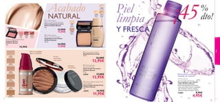 24916
Porcelain
24917
Fair Nude
24918
Nude Pink
24921
Natural Beige
24922
Light Ivory
24924
Warm Sand
21650
Classic
Rose
21651
Glowing
Peach
21649
Fresh
Pink
12809
Porcelain
12810
Natural
Ivory
12811
Natural
Beige
12807
Light/
Medium
12808
Medium/
Dark





color
32 33
Oriﬂame Beauty
All-over Make-up Remover
Desmaquillante para Rostro
y Ojos Oriﬂame Beauty
Suave desmaquillante para rostro
y ojos que elimina hasta el maquillaje
más resistente. Suaviza, toniﬁca y
refresca la piel sin resecar. 100 ml.
22860 8,95€
4,95€
Elimina hasta los restos del
maquillaje más resistente
 EverLasting Foundation
Maquillaje EverLasting
30 ml.
16,00€
12,95€
 Oriﬂame Beauty
Terracotta Powder
Polvos de Sol Terracotta
Oriﬂame Beauty
9.5 g.
22855 17,00€
12,95€
 Oriﬂame Beauty Studio Artist
Loose Powder
Polvos Sueltos Studio Artist
Oriﬂame Beauty
7 g.
24079 14,95€
11,95€
El tono
bronceado
más natural
Base de maquillaje
ligera y sin brillos
Oriﬂame Beauty Perfect Blush
Colorete Perfect
Oriﬂame Beauty
4 g.
14,95€
Acabado
translúcido
 Oriﬂame Beauty
Matte Control Pressed Powder
Polvos Compactos Control
Matte Oriﬂame Beauty
8 g.
13,95€
11,95€
 Oriﬂame Beauty
Matte Control Foundation
Maquillaje Control Matte
Oriﬂame Beauty
30 ml.
14,95€
11,95€
Acabado
NATURAL
Piel
limpia
Y FRESCA
¡45%
dto!
 