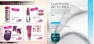 24597
Just
Relax
24593
Energy
Shock
24592
Conﬁdent
Boost
24596
Daring
Spirit
24595
Happy
Glow
24594
FeelThe
Love
24595HappyGlow24612Red
Clover Haze
24610 Pink
Clover Haze
46
Purple Leopard Eyelash Curler
Rizador de Pestañas Very Me
Tamaño: 5.8 x 3.6 x 1.8 cm.
Accesorio.
24720 6,00€
2,95€
London Shower Gel
Gel de Ducha London
200 ml.
24362 6,95€
2,95€
EXISTENCIASLIMITADAS
EXISTENCIAS
LIMITADAS
EXISTENCIAS
LIMITADAS
Very Me Mood Lip Gloss
Brillo de Labios Mood Very Me
10 ml.
8,95€
6,95€
Very Me London Lipstick
Barra de Labios London
Very Me
4 g.
8,95€
4,95€
NUEVOS HORIZONTES
La perfección
DE TU PIELNuestras fórmulas de cuidado facial son algunas de las
más avanzadas en el mundo de la cosmética. Muchas
de ellas han llevado años de desarrollo y han requerido
patentes internacionales. ¡Nos orgullecemos de ello
y por eso te ofrecemos lo mejor en tratamientos faciales!
EL ESTILO VA CONTIGO
CUIDADOFACIAL
■PAG.48
¡SUPER OFERTA!
■ PAG.49
Crema Hidratante Correctora
Ecollagen [3D+] Arrugas Profundas
 