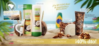 




128 129
¡Un MUNDO lleno
de inspiración y
BELLEZA!
 Nature Secrets Shampoo
for Dry and Damaged Hair
Wheat  Coconut
Champú con Trigo y Coco para
Cabello Seco Nature Secrets
250 ml.
21860 5,95€
3,50€
 Nature Secrets Conditioner
for Dry and Damaged Hair
Wheat  Coconut
Acondicionador con Trigo
y Coco para Cabello Seco
Nature Secrets
250 ml.
21862 5,95€
3,50€
 Nature Secrets Hot Oil
for Dry and Damaged Hair
Wheat  Coconut
Aceite con Trigo y Coco para
Cabello Seco Nature Secrets
15 ml.
22698 2,50€
1,50€
 Brazil Nuts Hand Cream
Crema de Manos Nuez de Brasil
Previene la sequedad de la piel con Aceite
de Nuez de Brasil nutritivo y Glicerina
hidratante. Rápida absorción. 75 ml.
24709 6,95€
3,95€
 Brazil Nuts Soap Bar
Jabón en Barra Nuez de Brasil
Limpia e hidrata tus manos con
Aceite de Nuez de Brasil nutritivo. 75 g.
24710 3,50€
1,95€
¡Descubre la nutrición ¡40% dto!más exótica!
Eﬁcaz fórmula protectora
para cabellos secos
y dañados
¡Suaviza y nutre tu pelo
como siempre soñaste!
Aceite nutritivo que
suaviza y devuelve el
brillo a tu pelo. Masajear
sobre el pelo mojado
y aclarar con agua.
Deja tus manos limpias
y deliciosamente
perfumadas con su aroma
de nueces
Hidrata tus manos
intensamente con Glicerina
y Aceite de Nuez de Brasil


¡Un MUNDO lleno
de inspiración yEﬁcaz fórmula protectora
para cabellos secos
y dañados
¡Suaviza y nutre tu pelo
como siempre soñaste!
BRASIL
•
BRASIL
•
BRASIL
•
BRASIL
•
¡Un lugar que desprende la
energía positiva, la diversidad
y la alegría de su gente!
 